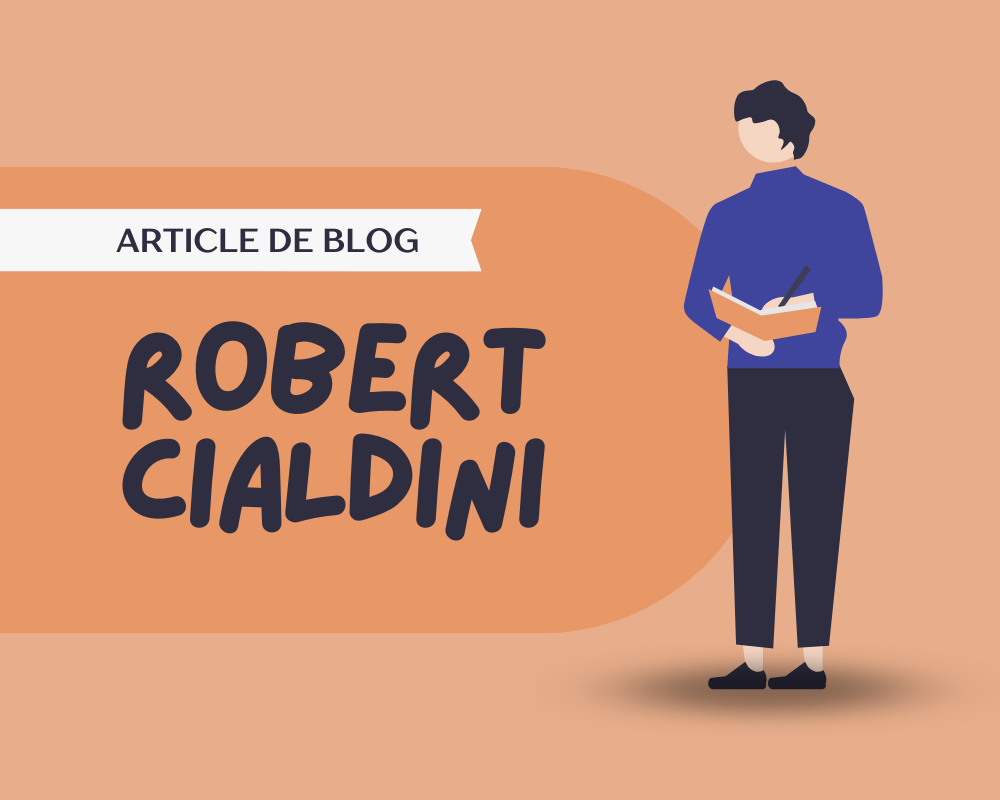 Maîtriser l’art de la persuasion : les principes de Robert Cialdini !