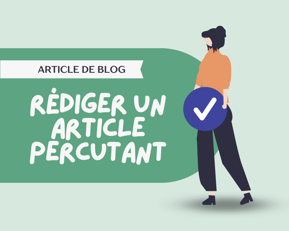 Les clés pour rédiger un article efficace et percutant !